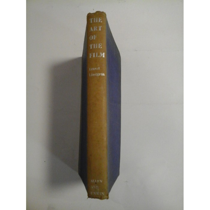 THE ART OF THE FILM (Arta filmului) - ERNEST LINDGREN THE ART OF THE FILM (Arta filmului) - ERNEST LINDGREN
